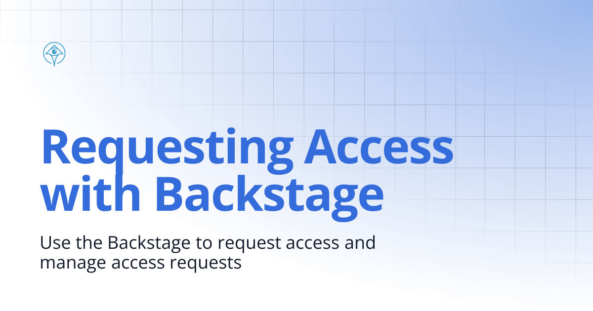 Requesting Access with Backstage | Documentation and Guides | Apono