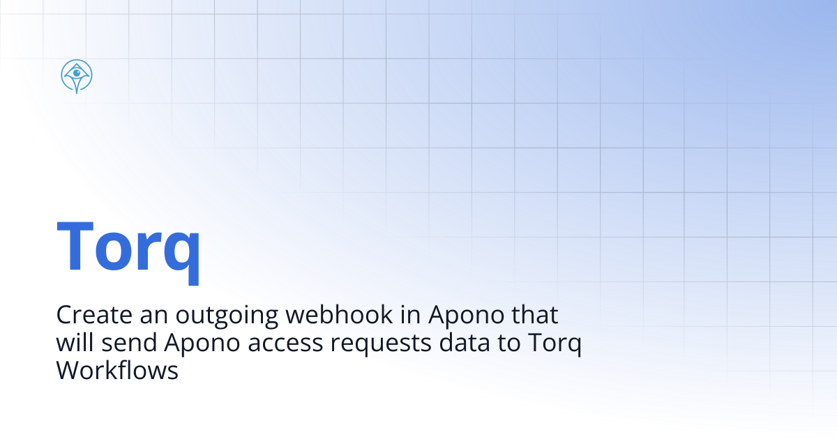 Torq | Documentation and Guides | Apono